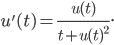 u'(t)=\frac{u(t)}{t+u(t)^2}.