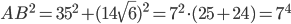 AB^2=35^2+(14\sqrt{6})^2=7^2\cdot (25+24)=7^4