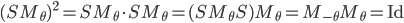 (SM_\theta)^2=SM_\theta\cdot SM_\theta=(SM_\theta S)M_\theta=M_{-\theta}M_\theta=\operatorname{Id}