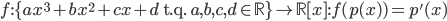 f:\{ax^3+bx^2+cx+d\mbox{ t.q. }a,b,c,d\in\mathbb{R}\}\to\mathbb{R}[x] : f(p(x))=p'(x)