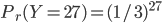 P_r(Y=27)=(1/3)^{27}