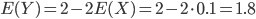 E(Y)=2-2E(X)=2-2\cdot 0.1=1.8